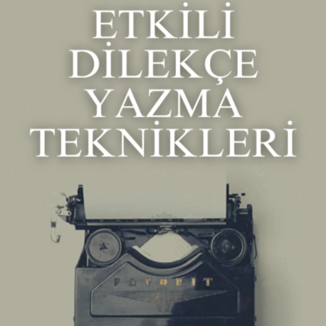 Etkili Dilekçe Yazma Teknikleri