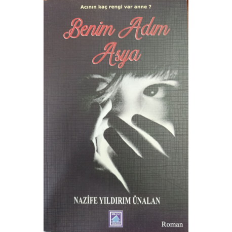 Benim Adım Asya - Nazife Ünalan Yıldırım