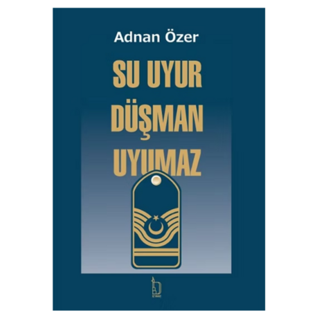 Su Uyur Düşman Uyumaz