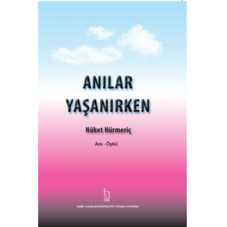 Anılar Yaşanırken - Nüket Hürmeriç 