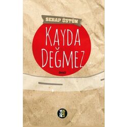 Kayda Değmez - Serap Üstün Kütahya