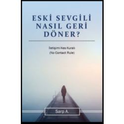 Eski Sevgili Nasıl Geri Döner? - İletişimi Kes Kuralı (No Contact Rule)