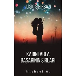 İlişki Sihirbazı - Kadınlarla Başarının Sırları