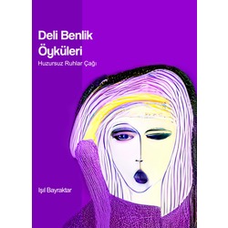 Deli Benlik Öyküleri-Huzursuz Ruhlar Çağı 