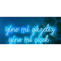 Yine Mi Güzeliz Yine Mi Çiçek Neon Tabela