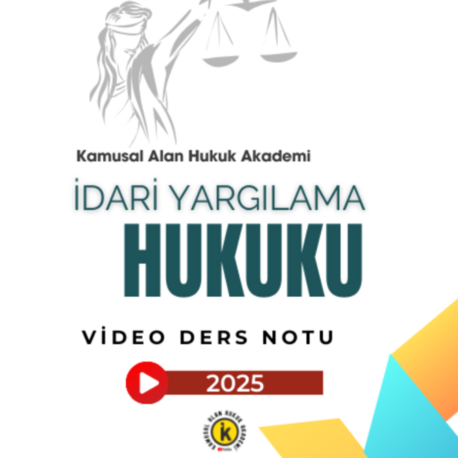 İdari Yargılama Hukuku (İYUK) Kamusal Alan Video Ders Notları PDF