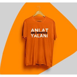 ANLAT SEN SEVERSIN YALANI TASARIM T-SHIRT