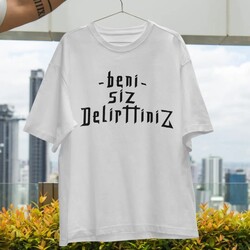 Beni siz dlirttiniz tasarım t-shirt
