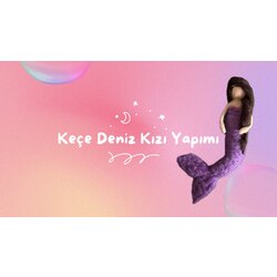 Deniz kızı atölyesi videolu*malzemeli