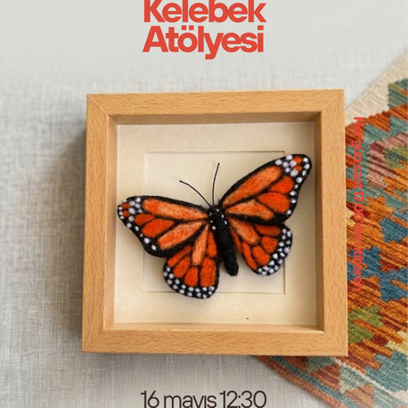 Keçe kelebek atölyesi 16 mayıs