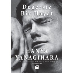 Değersiz Bir Hayat - Hanya Yanagihara