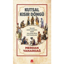 Kutsal Kısır Döngü - Merdan Yanardağ