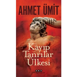 Kayıp Tanrılar Ülkesi - Ahmet Ümit
