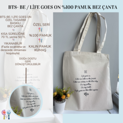 '' BTS - BE / LİFE GOES ON ÖZEL TASARIM BASKILI %100 PAMUK BEZ ÇANTA