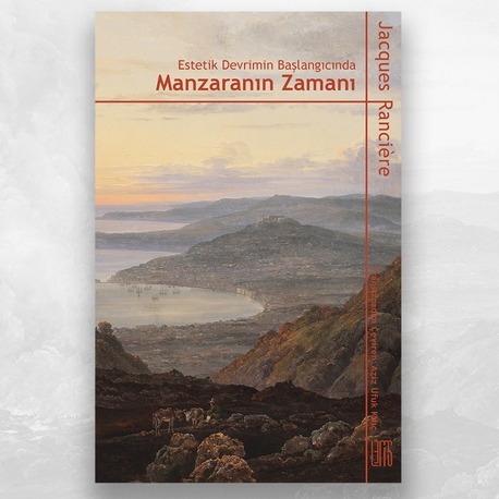 JACQUES RANCIÈRE - Manzaranın Zamanı