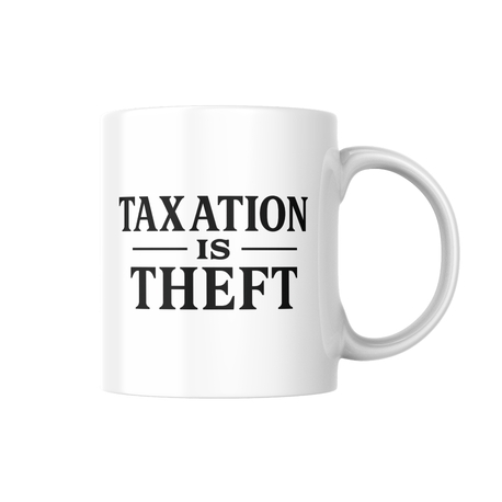 'TAXATION IS THEFT' | Porselen Kupa