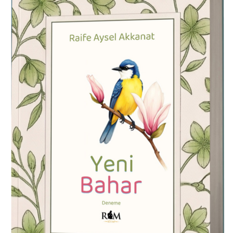 Yeni Bahar / Raife Aysel Akkanat