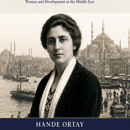 Halide Edip Adıvar / Hande Ortay