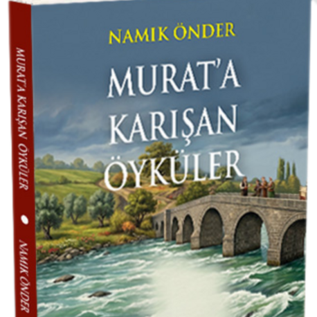 MURAT'A KARIŞAN ÖYKÜLER / Namık Önder