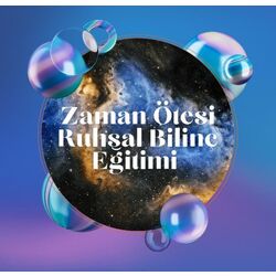 Zaman Ötesi Ruhsal Bilinç Eğitimi