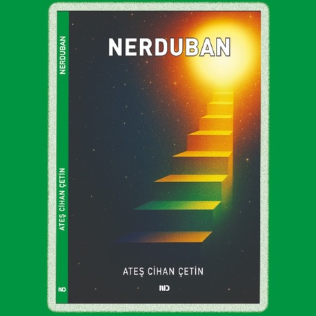 NERDUBAN, ATEŞ CİHAN ÇETİN