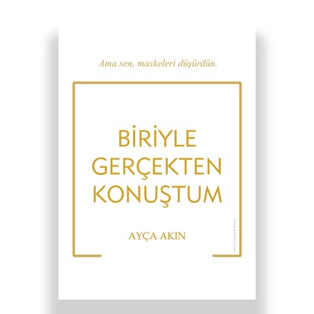 Biriyle Gerçekten Konuştum | Ayça Akın