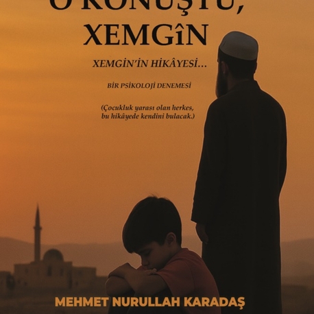Ben Sustum O Konuştu, Xemgin. Xemgin'in Hikâyesi 