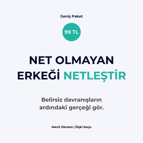 Netleştirme Paketi | Kararsız Erkek & İlişki Belirsizliği