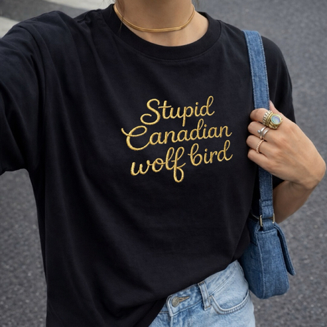 Stupid Canadian Nakışlı Tişört
