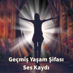 Geçmiş Yaşam Şifası Ses Kaydı
