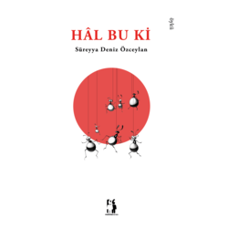 HAL BU Kİ - Süreyya Deniz Özceylan