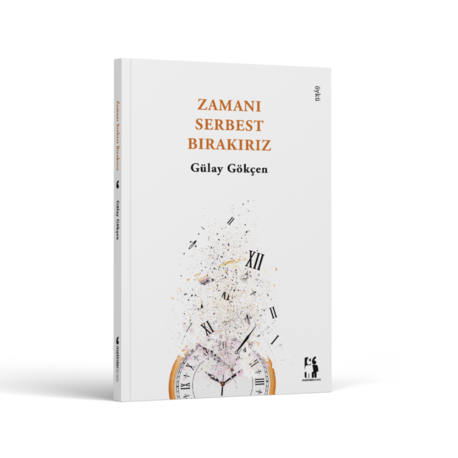 Zamanı Serbest Bırakırız - Gülay Gökçen 