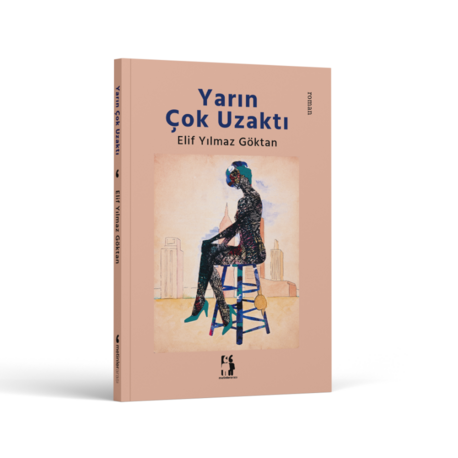Yarın Çok Uzaktı - Elif Yılmaz Göktan 
