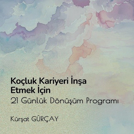21 Adımda Koçluk Kariyerini İnşa Et