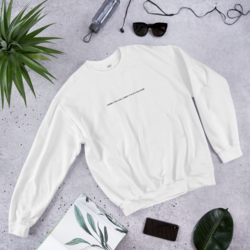 Sorry I'm Late I Didn't want to Come Unisex Sweatshirt