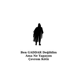 Ben GADDAR Değildim Ama Ne Yapayım Çevrem Kötü Temalı Telefon Duvar Kağıdı