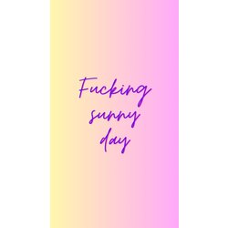 Fucking Sunny Day Temalı Telefon Duvar Kağıdı