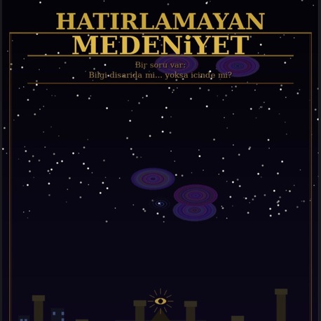 Hatırlamayan medeniyet 