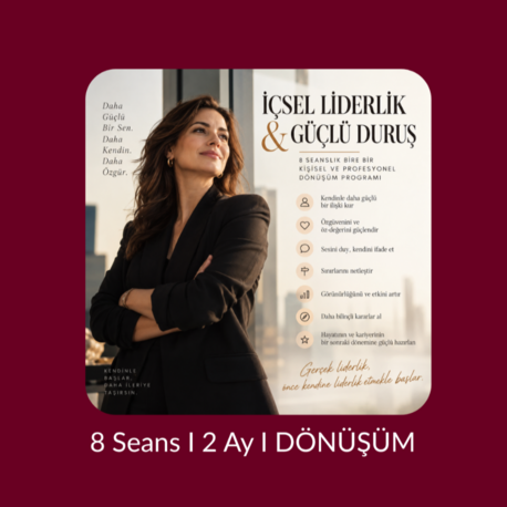 İçsel Liderlik- Güçlü Duruş-8 Seansda İçsel Dönüşüm
