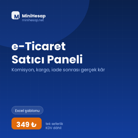 e-Ticaret Satıcı Paneli – Komisyon, Kargo ve İade Sonrası Gerçek Kâr (Excel)