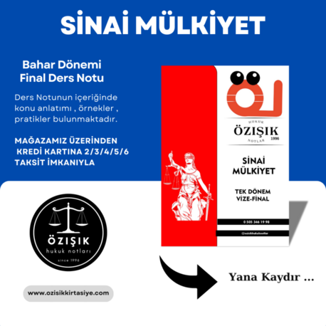 SİNAİ (MÜLKİYET) HUKUKU - GÜZ-BAHAR (TEK) DÖNEMİ VİZE-FİNAL