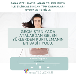Geçmiş ve Atalardan Gelen Karmaları Temizleme telkini