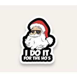 I Do It For The Ho’s Tekli Sticker