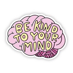 Be kind to your mind Tekli Sticker
