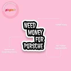 Need money for Porsche Suya Dayanıklı Sticker