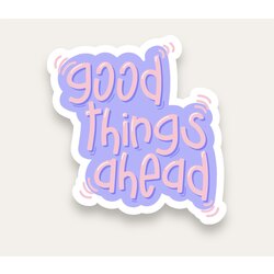 Good Things Ahead Tekli Sticker