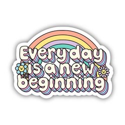 Everyday is a new beginning Tekli Sticker