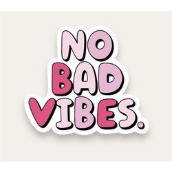 No Bad Vibes Tekli Sticker