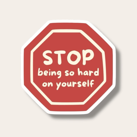 Stop being so hard on yourself Tekli Sticker