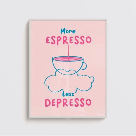 More Espresso Less Depresso Poster